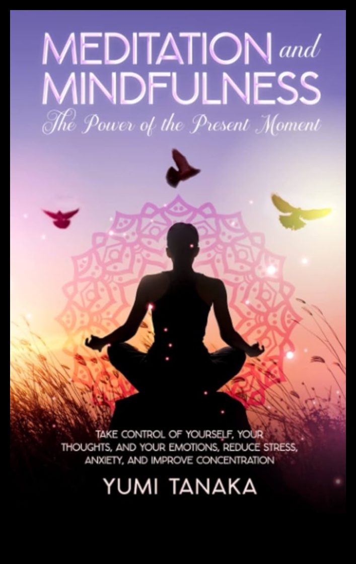 اليقظة الذهنية تطلق العنان لقوة اللحظة الحالية 4 إطلاق العنان للذهن: تسخير قوة اللحظة الحالية